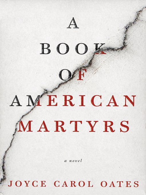Title details for A Book of American Martyrs by Joyce Carol Oates - Available